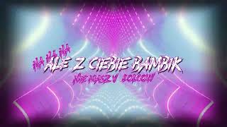 HA HA HA ale z CIEBIE BAMBIK NIE MASZ V-DOLCÓW (KANAR REMIX)