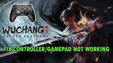 Hoe je het probleem met de controller/gamepad in WUCHANG: Fallen Feathers kunt oplossen