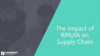 Part 4 : The Impact of RPA or AI on Supply Chain