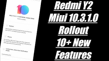 Redmi Y2 Miui 10.3.1.0 Rollout || Redmi Y2 Miui 10.3 New Features | Miui 10.3 Redmi Y2 10+ Features