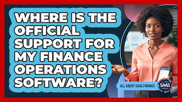 Where Is The Official Support For My Finance Operations Software?