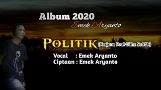 Lagu terbaru emek aryanto - Politik (Kerjane pool olihe setitik) 2020