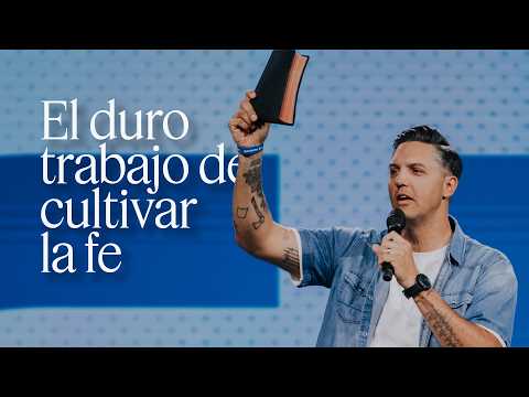 El trabajo duro de una fe que crece | Pastor Kevin Miller