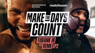 Chris Eubank Jr vs Conor Benn: Make The Days Count ep2