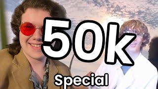 The Very Special 50K Subscriber Broadcast