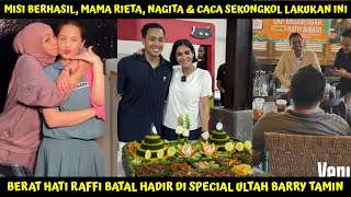 RAFFI HAS A HEAVY HEART ABOUT CANCELING HIS ATTENDANCE, ARE NAGITA & TIETA SECRETLY CONVICTING TO...