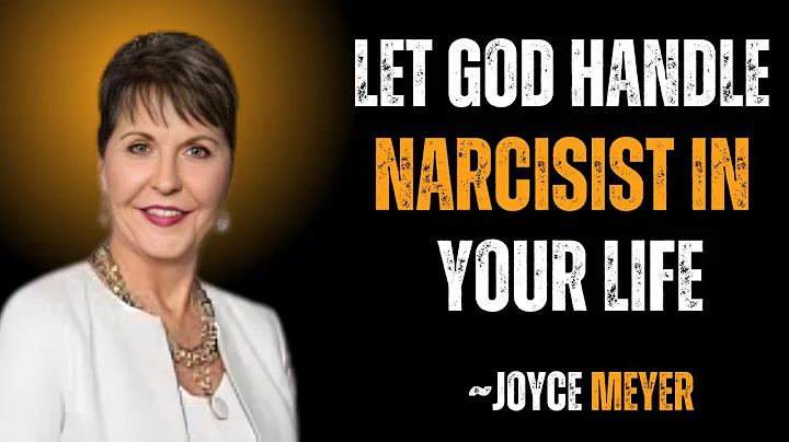 "LET GOD HANDLE THE NARCISSIST IN YOUR LIFE | Joyce Meyer Motivational Speech"