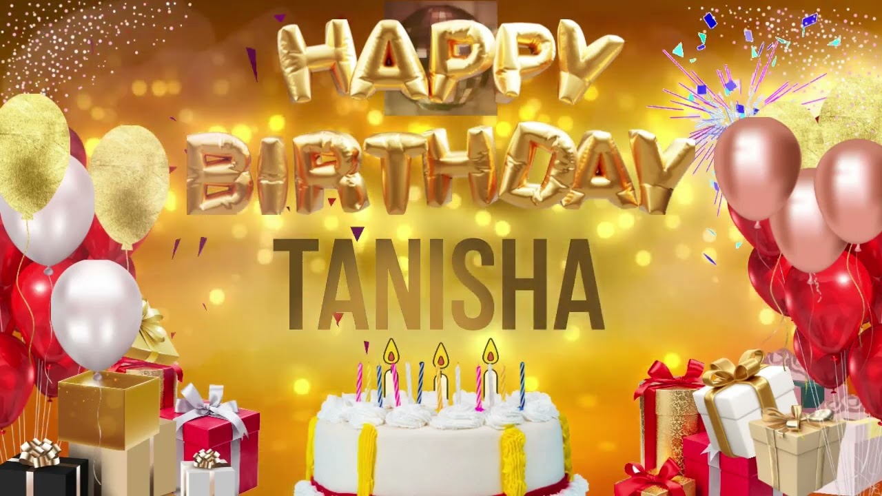 TANiSHA   Happy Birthday Tanisha