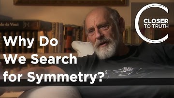 Leonard Susskind - Why Do We Search for Symmetry?