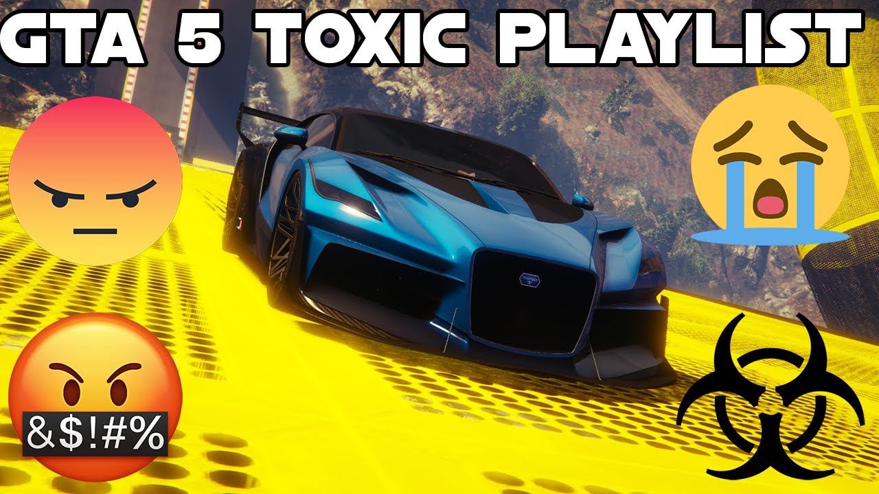 GTA Online TOXIC PLAYLIST YouTube 
