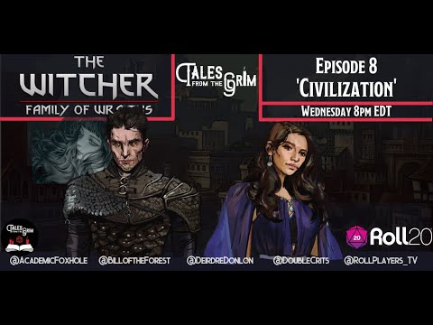 (The Witcher RPG) Family of Wraiths Episode 8: Civilization