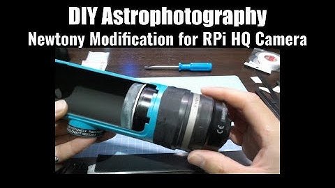 [DIY Astrophotography] Modifying Newtony for Raspberry Pi HQ camera
