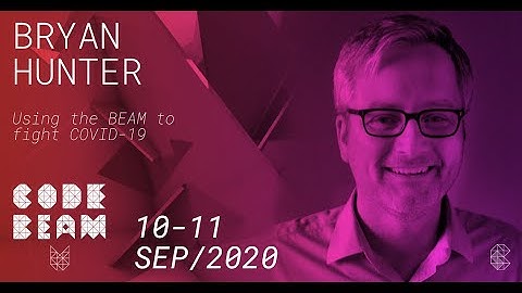 Using the Beam to Fight COVID-19 | Bryan Hunter | Code BEAM V