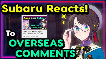 【ENG Sub】Oozora Subaru - Reacts to Overseas Comments about Minato Aqua and Ducks