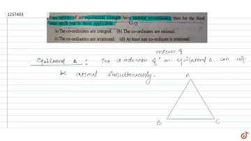 If two vertices of an equilateral triangle have rational co-ordinates, then for the third vert
