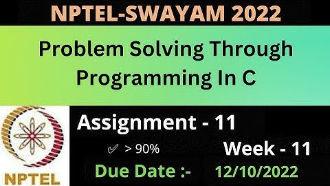 Assignment - 11 || Week - 11 || Problem Solving Through Programming In C || NPTEL July 2022 ||