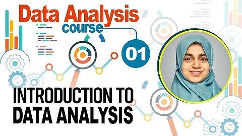 1 Introduction to Data Analysis | Course By Sana Rasheed