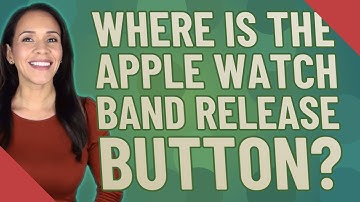 Where is the Apple watch band release button?