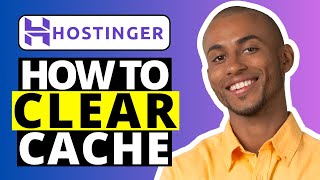 How To Clear Cache on Hostinger - Speed Up Your Website
