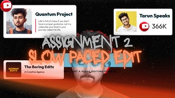 The Slow Paced Edit | Assignment 2 | Not Just a Video Editing Course | @TharunSpeaks