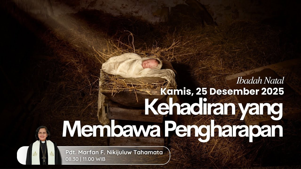 Ibadah Natal 25 Desember 2025 Pukul 11.00 WIB | Pdt. Marfan F. Nikijuluw Tahamata
