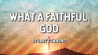 What a Faithful God - Stuart Townend (Lyric Video) chords