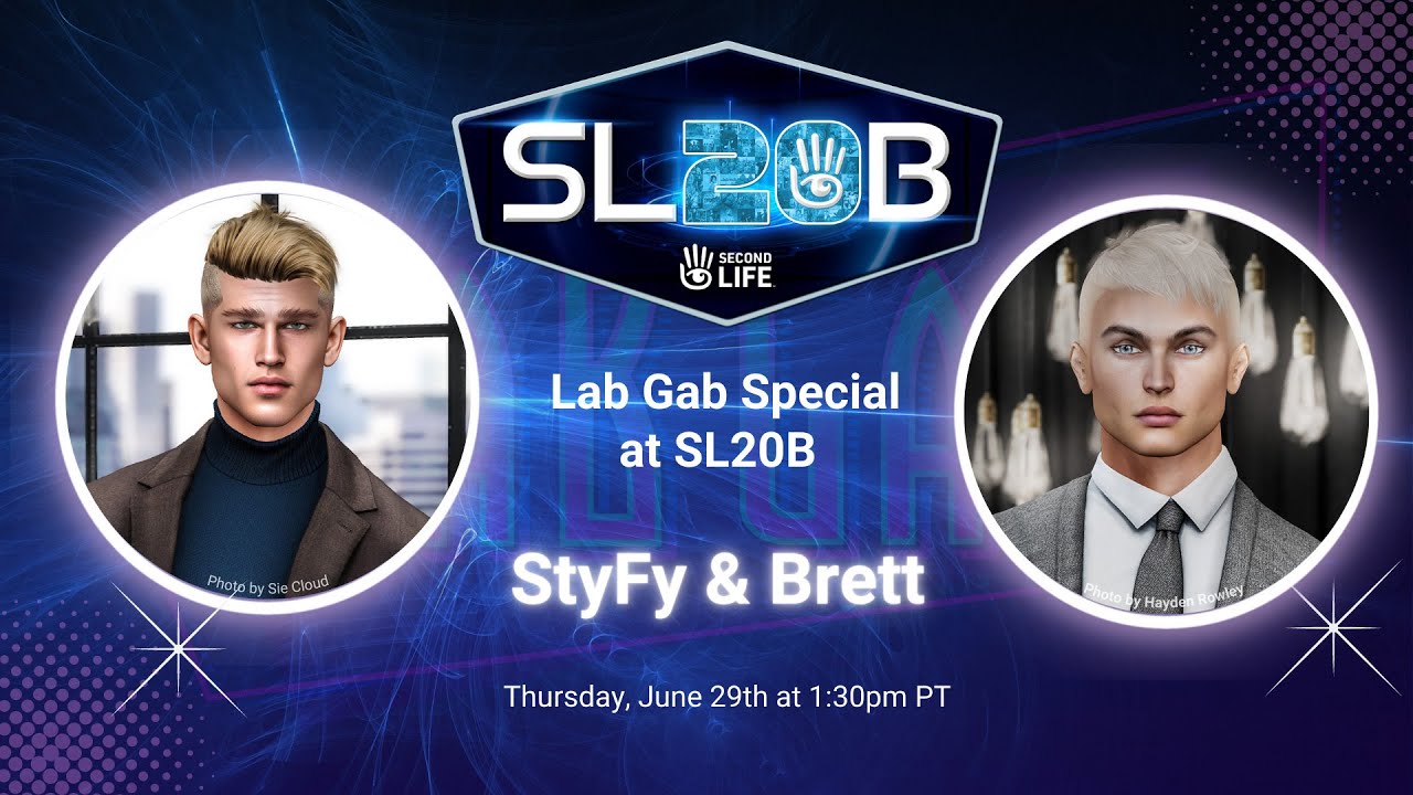 Second Life's Lab Gab Special at SL20B with Styfy and Brett Linden