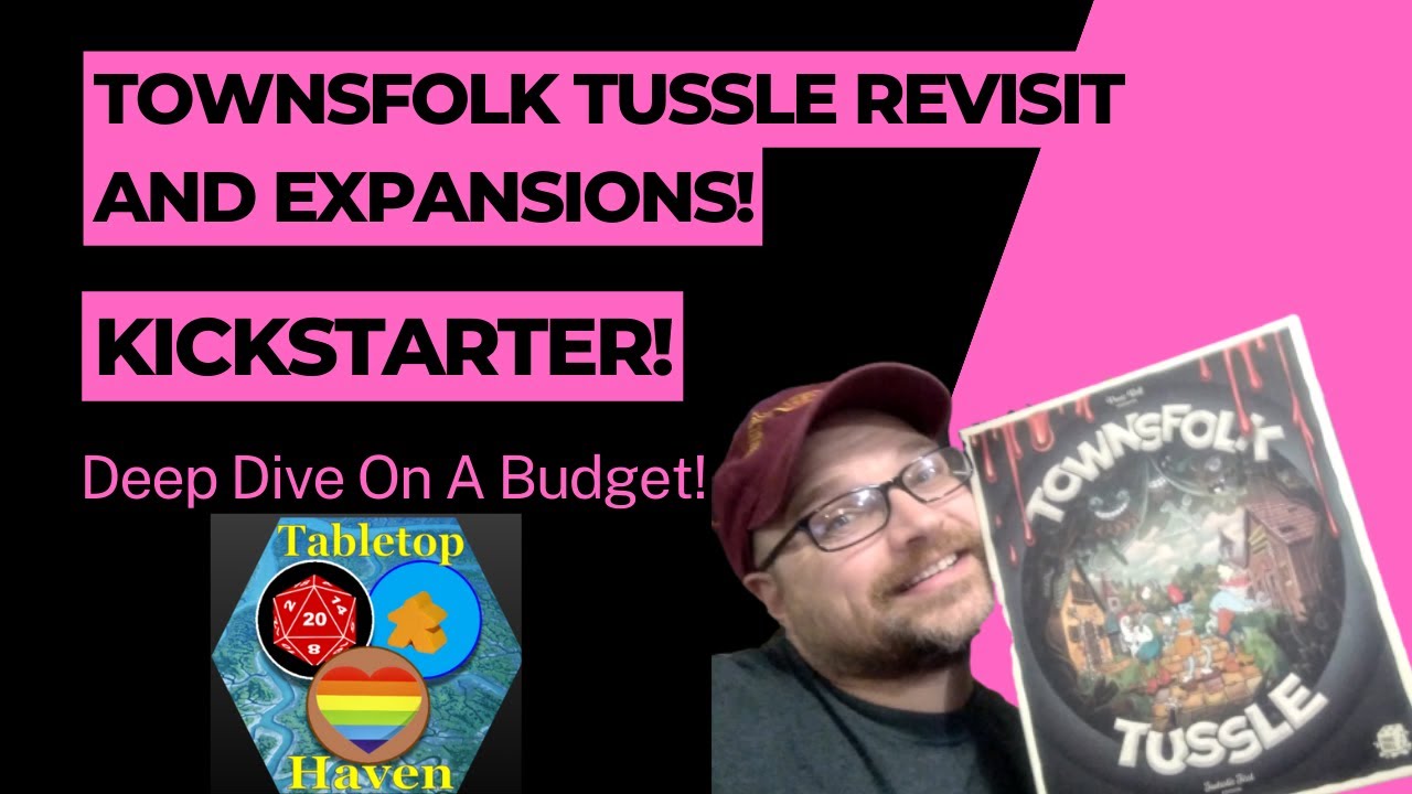 Townsfolk Tussle Kickstarter Expansions and Revisit! I Deep Dive The