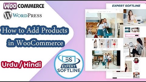 How to Add Products in WooCommerce in hindi | Woocommerce tutorial in urdu/hindi | woocommerce store