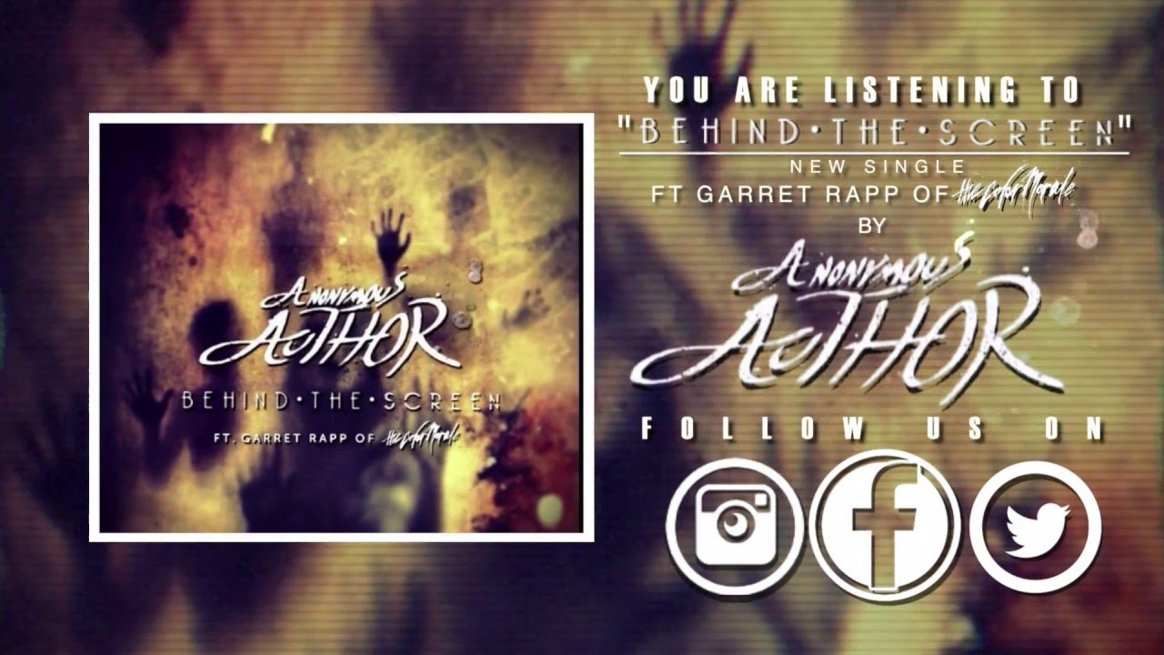 Anonymous Author - Behind The Screen Ft. Garret Rapp of The Color Morale