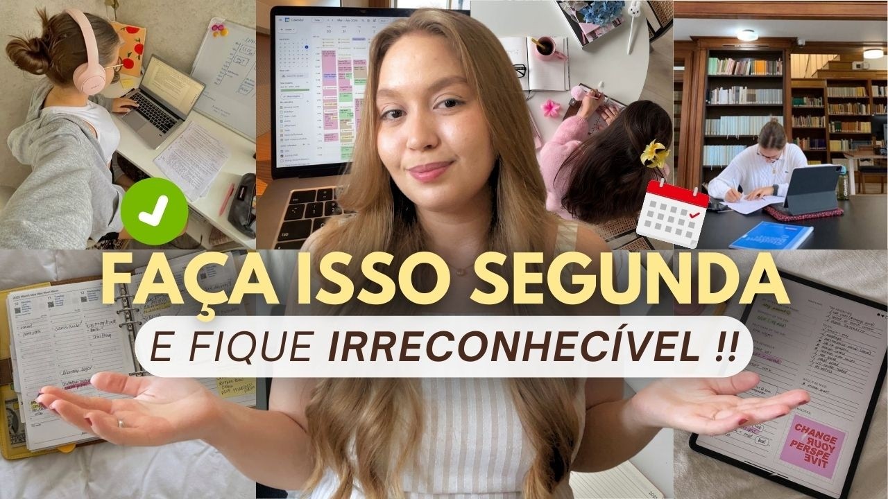 FAÇA ISSO SEGUNDA FEIRA e Tenha A Melhor Semana Da Sua Vida !