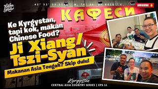 🇰🇬 EPS 11 : Baru Nyampe di Kyrgyzstan tapi Makannya kok di ....