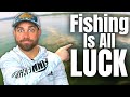 "Isn't FISHING just LUCK?!"