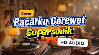 Musik Hits 2000an  Pacarku Cerewet By Supersonik