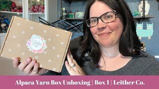 Alpaca Yarn Box Unboxing Box 1 Leither Co 