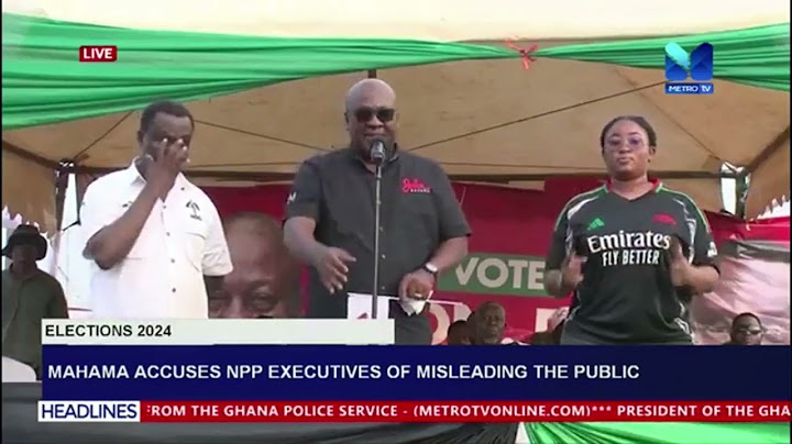 Mahama accuses NPP executives of misleading the public