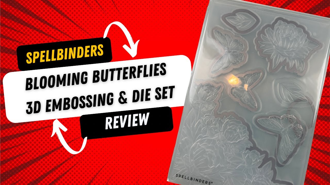 Spellbinders Blooming Butterflies 3D Embossing folder & dies Review