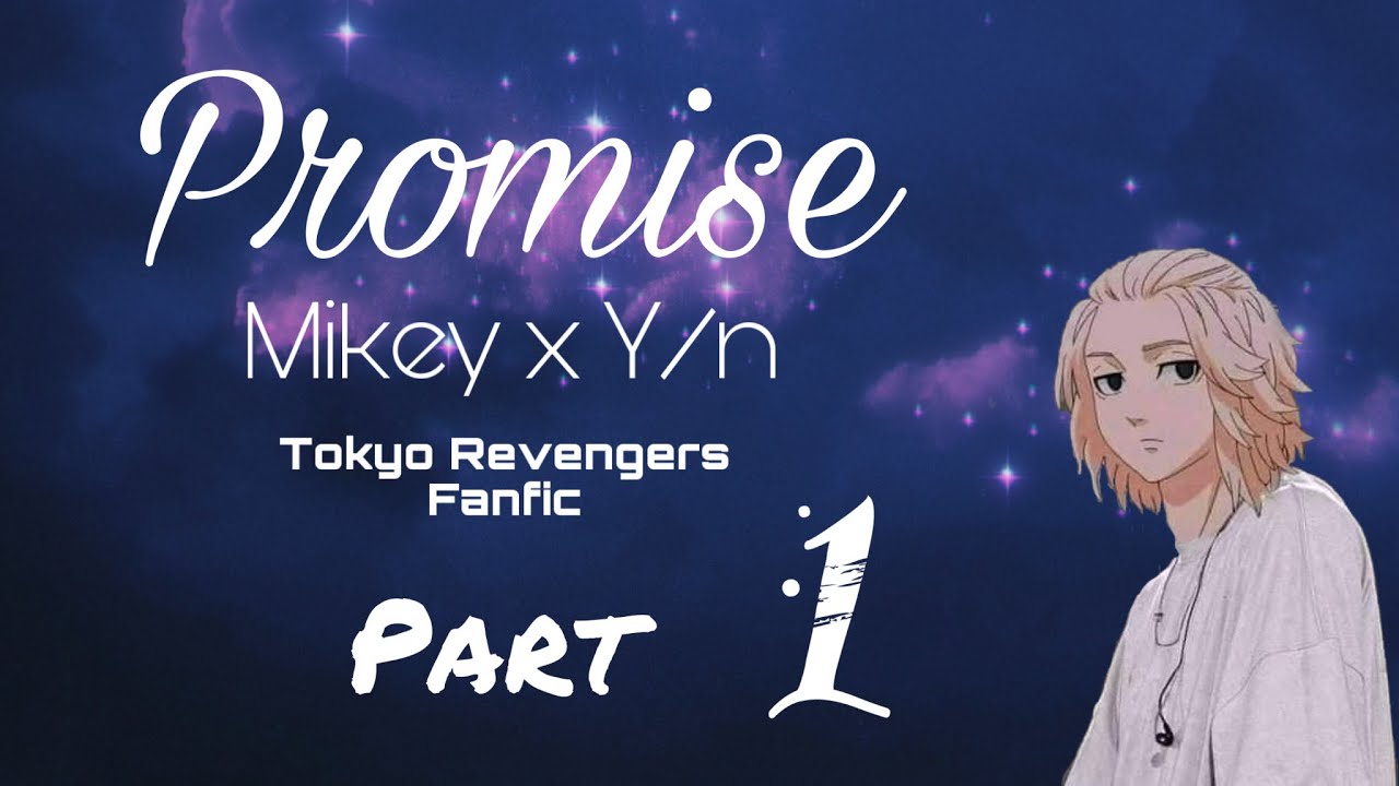 Part 1 || Promise ||(Mikey x Y/n)|| Tokyo Revengers