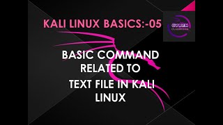|| BASIC COMMAND RELATED TO TEXT FILE IN KALI LINUX || KALI LINUX BASIC'S 05 ||