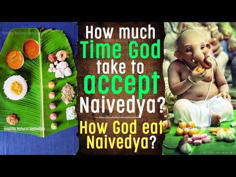 How much time God take to eat Naivedya? How God eat Naivedya? Why to place Tulsi leaf on Naivedya?