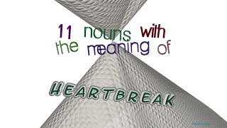 heartbreak - 11 nouns with the meaning of heartbreak (sentence examples)