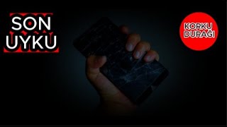 Son Uyku Korku Duraği