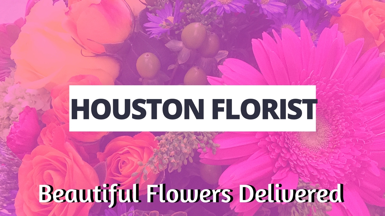 Florist in Houston | Best 2017 Flower Shop for Flowers Delivered