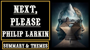 Next, Please by Philip Larkin Line by Line Explanation Summary & Themes @Aspiring_Minds