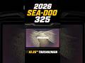2026 Sea-Doo 325 Touchscreen 🔥 This Is NEXT LEVEL