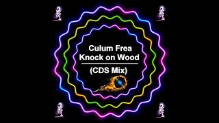 Culum Frea - Knock on Wood (CDS Mix)