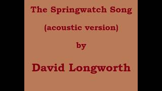 Springwatch Song (acoustic version)