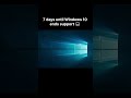 7 days until Windows 10 ends support🥹