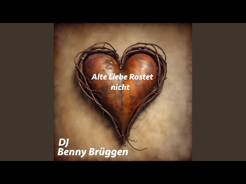 Alte Liebe Rostet nicht (Radio Edit)
