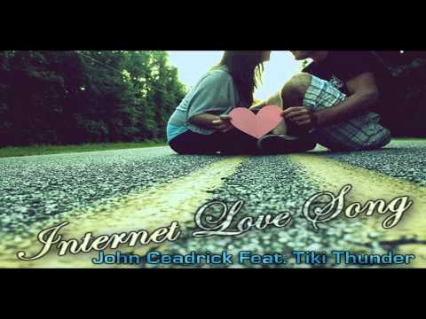Internet Love Song - John Ceadrick Feat. Tiki Thunder